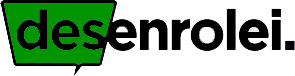 Desenrolei
